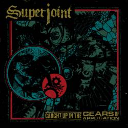 Superjoint Ritual : Caught Up in the Gears of Application